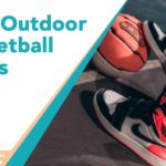 best-outdoor-basketball-shoes